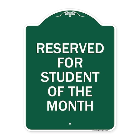 Signmission Reserved for Student of Month, Green & White Aluminum Architectural Sign, 18" x 24", GW-1824-23171 A-DES-GW-1824-23171